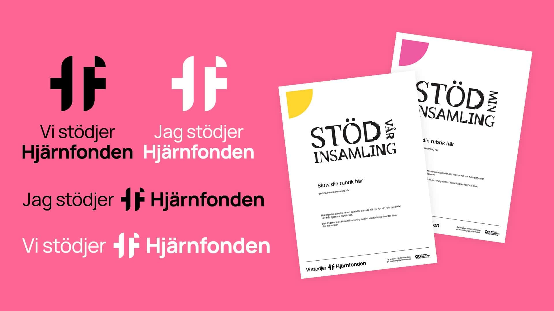 Vita och svarta logotyper med texterna ”Vi stödjer Hjärnfonden” och ”Jag stödjer Hjärnfonden” samt två affischer för insamling.